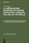 Buchcover André Miquel: La géographie humaine du monde musulman jusqu'au millieu du 11e siècle / Géographie et géographie humaine 