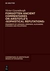 Buchcover Forgotten Ancient Commentaries on Aristotle’s ›Sophistical Refutations‹