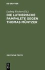 Buchcover Die Lutherische Pamphlete gegen Thomas Müntzer