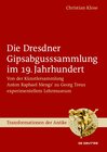 Buchcover Die Dresdner Gipsabgusssammlung im 19. Jahrhundert