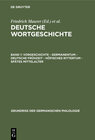 Buchcover Deutsche Wortgeschichte / Vorgeschichte - Germanentum - Deutsche Frühzeit - Höfisches Rittertum - Spätes Mittelalter