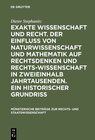 Buchcover Exakte Wissenschaft und Recht. Der Einfluss von Naturwissenschaft und Mathematik auf Rechtsdenken und Rechtswissenschaft
