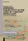 Buchcover Emerging Subjectivity in the Long 19th-Century Middle East