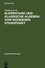 Buchcover Wolfgang Krull: Elementare und klassische Algebra vom modernen Standpunkt / Elementare und klassische Algebra : vom mode