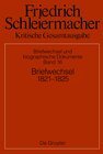 Buchcover Friedrich Schleiermacher: Kritische Gesamtausgabe. Briefwechsel und... / Briefwechsel 1821–1824