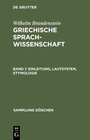 Buchcover Wilhelm Brandenstein: Griechische Sprachwissenschaft / Einleitung, Lautsystem, Etymologie