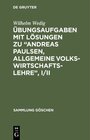 Buchcover Übungsaufgaben mit Lösungen zu “Andreas Paulsen, Allgemeine Volkswirtschaftslehre”, I/II