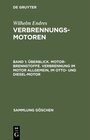 Buchcover Wilhelm Endres: Verbrennungsmotoren / Überblick. Motor-Brennstoffe. Verbrennung im Motor allgemein, im Otto- und Diesel-