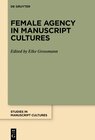 Buchcover Female Agency in Manuscript Cultures