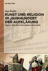 Buchcover Jan Rohls: Kunst und Religion im Jahrhundert der Aufklärung / Von der Aufklärung zur Klassik
