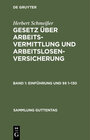 Buchcover Herbert Schmeißer: Gesetz über Arbeitsvermittlung und Arbeitslosenversicherung / Einführung und §§ 1–130