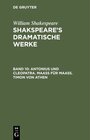 Buchcover William Shakespeare: Shakspeare’s dramatische Werke / Antonius und Cleopatra. Maaß für Maaß. Timon von Athen