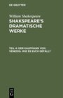 Buchcover William Shakespeare: Shakspeare’s dramatische Werke / Der Kaufmann von Venedig. Wie es euch gefällt