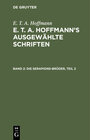 Buchcover E. T. A. Hoffmann: E. T. A. Hoffmann’s ausgewählte Schriften / Die Serapions-Brüder, Teil 2