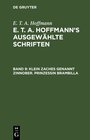 Buchcover E. T. A. Hoffmann: E. T. A. Hoffmann’s ausgewählte Schriften / Klein Zaches genannt Zinnober. Prinzessin Brambilla