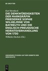 Buchcover Die Denkwürdigkeiten der Markgräfin Friederike Sophie Wilhelmine von Bayreuth und die englisch-preußische Heiratsverhand