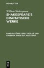 Buchcover William Shakespeare: Shakespeare’s dramatische Werke / König Lear. Troilus und Cressida. Ende gut, alles gut