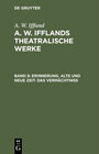 Buchcover A. W. Iffland: A. W. Ifflands theatralische Werke / Erinnerung. Alte und neue Zeit. Das Vermächtniß
