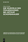 Buchcover Die Wurzeln des Frauenhasses bei Arthur Schopenhauer