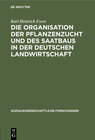 Buchcover Die Organisation der Pflanzenzucht und des Saatbaus in der deutschen Landwirtschaft