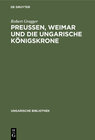 Buchcover Preußen, Weimar und die ungarische Königskrone