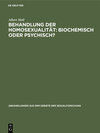 Buchcover Behandlung der Homosexualität: biochemisch oder psychisch?
