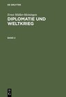 Buchcover Ernst Müller-Meiningen: Diplomatie und Weltkrieg / Ernst Müller-Meiningen: Diplomatie und Weltkrieg. Band 2