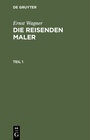Buchcover Ernst Wagner: Die reisenden Maler / Ernst Wagner: Die reisenden Maler. Teil 1