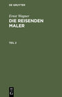 Buchcover Ernst Wagner: Die reisenden Maler / Ernst Wagner: Die reisenden Maler. Teil 2