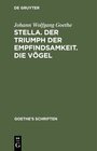 Buchcover Johann Wolfgang von Goethe: Goethe’s Schriften / [Stella. Der Triumph der Empfindsamkeit. Die Vögel]