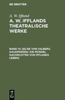 Buchcover A. W. Iffland: A. W. Ifflands theatralische Werke / [Elise von Valberg. Hausfrieden. Die Mündel. Nachrichten von Iffland