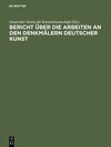 Buchcover Bericht über die Arbeiten an den Denkmälern deutscher Kunst