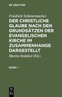 Buchcover Friedrich Schleiermacher: Der christliche Glaube nach den Grundsätzen... / Friedrich Schleiermacher: Der christliche Gla