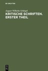 Buchcover August Wilhelm von Schlegel: Kritische Schriften / August Wilhelm von Schlegel: Kritische Schriften. Teil 1