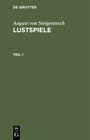 Buchcover August von Steigentesch: Lustspiele / August von Steigentesch: Lustspiele. Teil 1