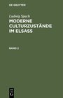 Buchcover Ludwig Spach: Moderne Culturzustände im Elsass / Ludwig Spach: Moderne Culturzustände im Elsass. Band 2