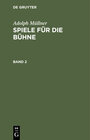 Buchcover Adolph Müllner: Spiele für die Bühne / Adolph Müllner: Spiele für die Bühne. Band 2