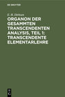 Buchcover Organon der gesammten transcendenten Analysis, Teil 1: Transcendente Elementarlehre