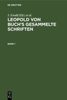 Buchcover Leopold von Buch’s Gesammelte Schriften / Leopold von Buch’s Gesammelte Schriften. Band 1