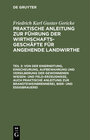 Buchcover Friedrich Karl Gustav Gericke: Praktische Anleitung zur Führung der... / Von der Einerndtung, Einscheurung, Aufbewahrung