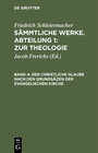 Buchcover Friedrich Schleiermacher: Sämmtliche Werke. Abteilung 1: Zur Theologie / Der christliche Glaube nach den Grundsäzen der 