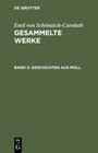 Buchcover Emil von Schönaich-Carolath: Gesammelte Werke / Geschichten aus Moll
