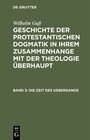 Buchcover Wilhelm Gaß: Geschichte der protestantischen Dogmatik in ihrem Zusammenhange... / Die Zeit des Uebergangs