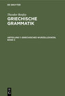 Buchcover Theodor Benfey: Griechische Grammatik / Griechisches Wurzellexikon, Band 2