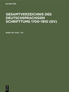 Buchcover Gesamtverzeichnis des deutschsprachigen Schrifttums 1700–1910 (GV) / Thau - Tid