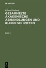 Buchcover Eduard Gerhard: Gesammelte akademische Abhandlungen und kleine Schriften / Eduard Gerhard: Gesammelte akademische Abhand