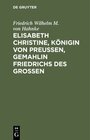 Buchcover Elisabeth Christine, Königin von Preußen, Gemahlin Friedrichs des Großen