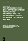 Buchcover Franz Förster: Theorie und Praxis des heutigen gemeinen preußischen... / Die Grundbegriffe und die Grundlehren des Recht