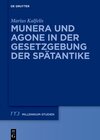 Buchcover Munera und Agone in der Gesetzgebung der Spätantike