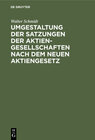 Buchcover Umgestaltung der Satzungen der Aktiengesellschaften nach dem neuen Aktiengesetz